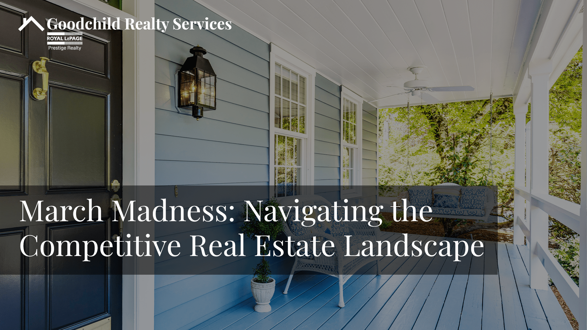 March Madness: Navigating the Competitive Real Estate Landscape